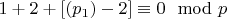 $1 + 2 + [(p_1)-2]\equiv 0\mod p$