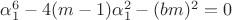 $\alpha_1^6-4(m-1)\alpha_1^2-(bm)^2=0$
