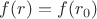 $f(r)=f(r_0)$