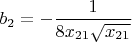 $b_2=-\dfrac{1}{8x_{21}\sqrt{x_{21}}}$