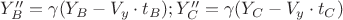 $Y''_B = \gamma(Y_B - V_y \cdot  t_B); Y''_C = \gamma(Y_C - V_y \cdot  t_C)$