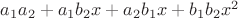 $a_1a_2+a_1b_2x+a_2b_1x+b_1b_2x^2$