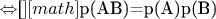 $\Leftrightarrow$[\math] [math]$p(AB)=p(A)p(B)$