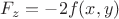 $F_z=-2f(x,y)$