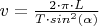 $v = \frac{2 \cdot \pi \cdot L}{T \cdot sin^2(\alpha)}$