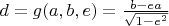 $d = g(a,b,e) = \frac{b - e a}{\sqrt{1-e^2}}$