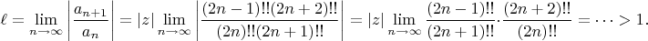 $$\ell=\lim_{n\to\infty}\left|\frac{a_{n+1}}{a_n}\right|=|z|\lim_{n\to\infty}\left|\frac{(2n-1)!!(2n+2)!!}{(2n)!!(2n+1)!!}\right|=|z|\lim_{n\to\infty}\frac{(2n-1)!!}{(2n+1)!!}\cdot\frac{(2n+2)!!}{(2n)!!}=\dots >1.$$