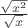 $\frac{\sqrt{x^2}}{\sqrt{x}}$