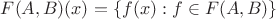 $F(A,B)(x)=\{f(x):f\in F(A,B)\}$