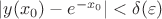 $|y(x_0)-e^{-x_0}|<\delta(\varepsilon)$ $|y(x_0)-e^{-x_0}|<\delta(\varepsilon)$