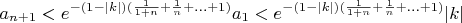$a_{n+1} < e^{-(1-|k|)(\frac{1}{1+n}+\frac{1}{n}+...+1)}a_1 < e^{-(1-|k|)(\frac{1}{1+n}+\frac{1}{n}+...+1)}|k|$