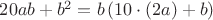 $\[
20ab + b^2  = b\left( {10 \cdot \left( {2a} \right) + b} \right)
\]$