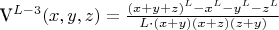 V^{L-3}(x,y,z)=\frac{(x+y+z)^L-x^L-y^L-z^L}{L\cdot(x+y)(x+z)(z+y)}