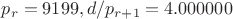 $p_r=9199, d/p_{r+1}=4.000000$