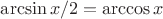 $\arcsin x/2 = \arccos x$