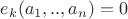 $e_k (a_1, .., a_n) = 0$