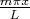 $\[{\frac{{m\pi x}}{L}}\]$