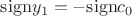 $ \mathrm{sign} y_1 =- \mathrm{sign} c_0$