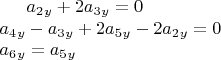 $
a_2_y+2a_3_y=0 \\
a_4_y-a_3_y+2a_5_y-2a_2_y=0\\
a_6_y=a_5_y

$