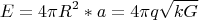 $$E=4\pi R^2*a=4\pi q\sqrt{kG}$$