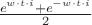 $\frac {e^{w \cdot t \cdot i}+e^{-w \cdot t\cdot i}} 2$