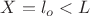 $X=l_o<L$ $X=l_o<L$