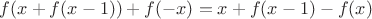 $f(x+f(x-1))+f(-x)=x+f(x-1)-f(x)$