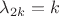 $\lambda_{2k} = k$