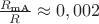$\frac{R_{\text{mA}}}{R}\approx 0,002$