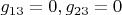$g_{13}=0,g_{23}=0$