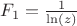 $  F_1 = {1 \over \ln(z)} $