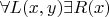 $\forall L(x, y) \exists R(x)$