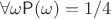 $\forall \omega \mathsf P(\omega)=1/4 $ $\forall \omega \mathsf P(\omega)=1/4 $