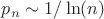 $p_n \sim 1/\ln(n)$