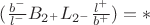 $(\frac{b^-}{l^-}B_{2^+}L_{2^-}\frac{l^+}{b^+}) = *$