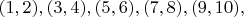 $(1,2), (3,4), (5,6), (7,8), (9,10), $