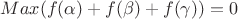 $Max(f(\alpha)+f(\beta)+f(\gamma))=0$