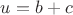 $u=b+c$