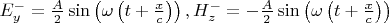 $E^-_y=\frac A2\sin\left(\omega\left(t+\frac xc\right)\right),H^-_z=-\frac A2\sin\left(\omega\left(t+\frac xc\right)\right)$