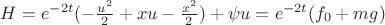$H=e^{-2t} (-\frac{u^2}{2}+xu-\frac{x^2}{2})+\psi u = e^{-2t}(f_0+mg)$
