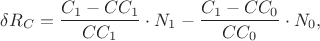 $$
\delta R_C = \frac{C_1 - CC_1}{CC_1} \cdot N_1 - \frac{C_1 - CC_0}{CC_0} \cdot N_0,
$$