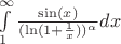 $\int\limits_{1}^{\infty}\frac{\sin(x)}{(\ln(1+\frac{1}{x}))^\alpha}dx$