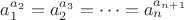 $a_1^{a_2}=a_2^{a_3}=&hellip;=a_n^{a_{n+1}}$