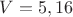 $$V=5,16$$