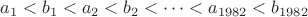 $a_1 < b_1 < a_2 < b_2 <  \dots  < a_{1982} < b_{1982}$