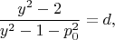 $$\dfrac{y^2-2}{y^2-1-p_0^2}=d,$$