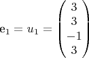 e_{1} = u_{1} = \begin{pmatrix} 3 \\ 3 \\ -1 \\ 3 \end{pmatrix}