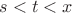 $s<t<x$