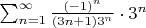 $\sum_{n = 1}^{\infty}\frac{{(-1)}^{n}}{(3n + 1)3^{n}}\cdot{3}^{n}$