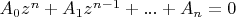 $A_0z^n+A_1z^{n-1}+...+A_n=0$